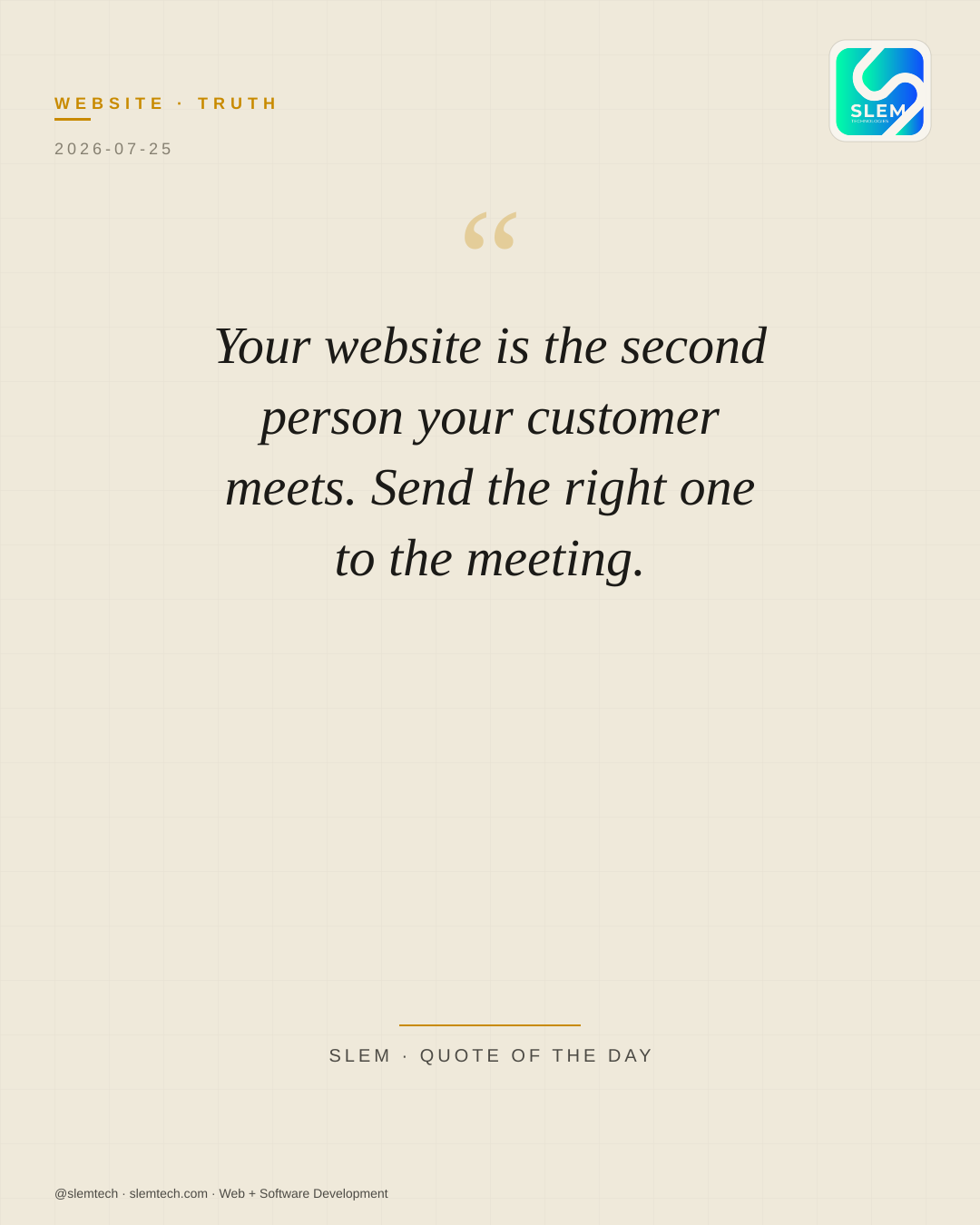 Your website is the second person your customer meets. Send the right one to the meeting. — SLEM Technologies