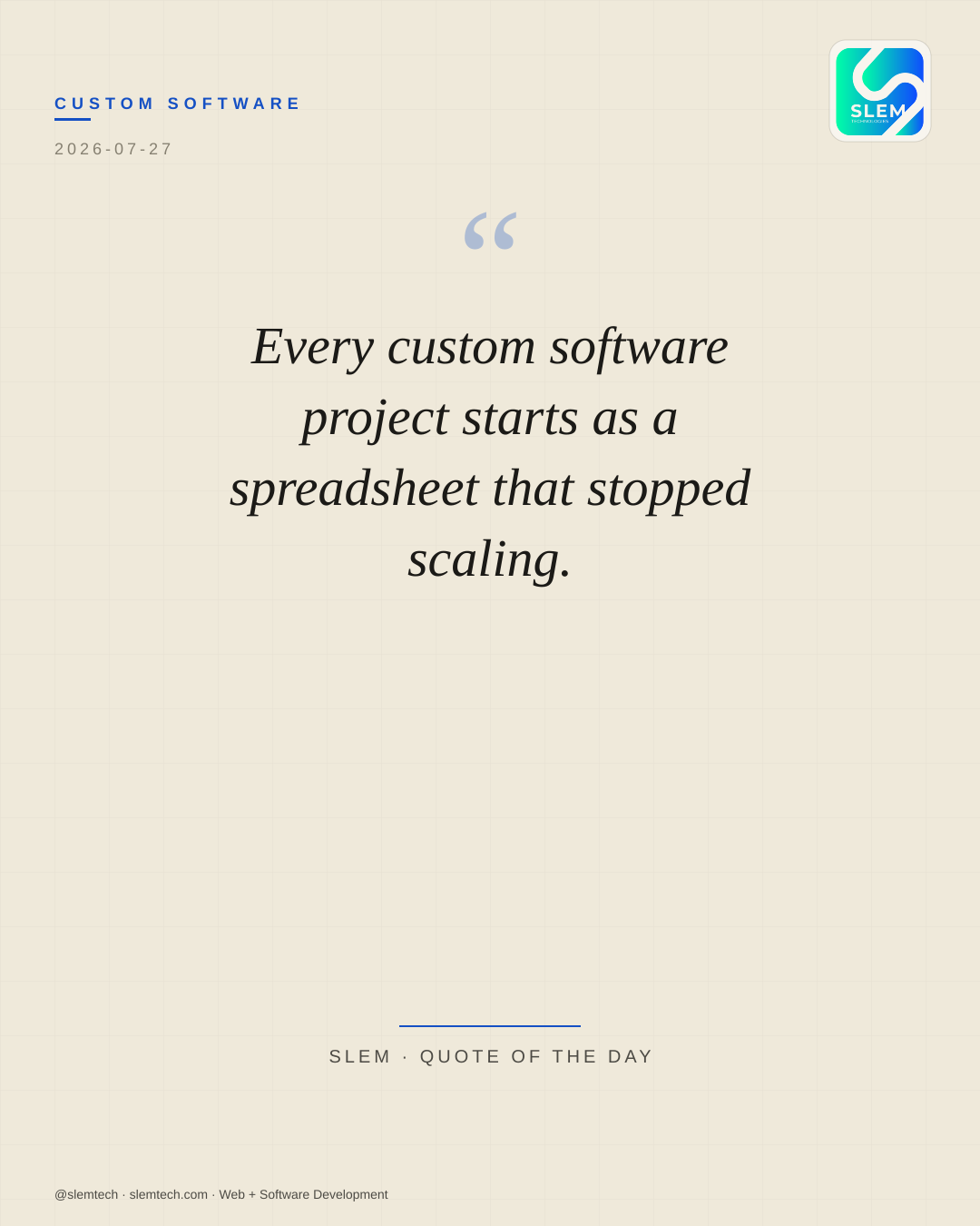 Every custom software project starts as a spreadsheet that stopped scaling. — SLEM Technologies