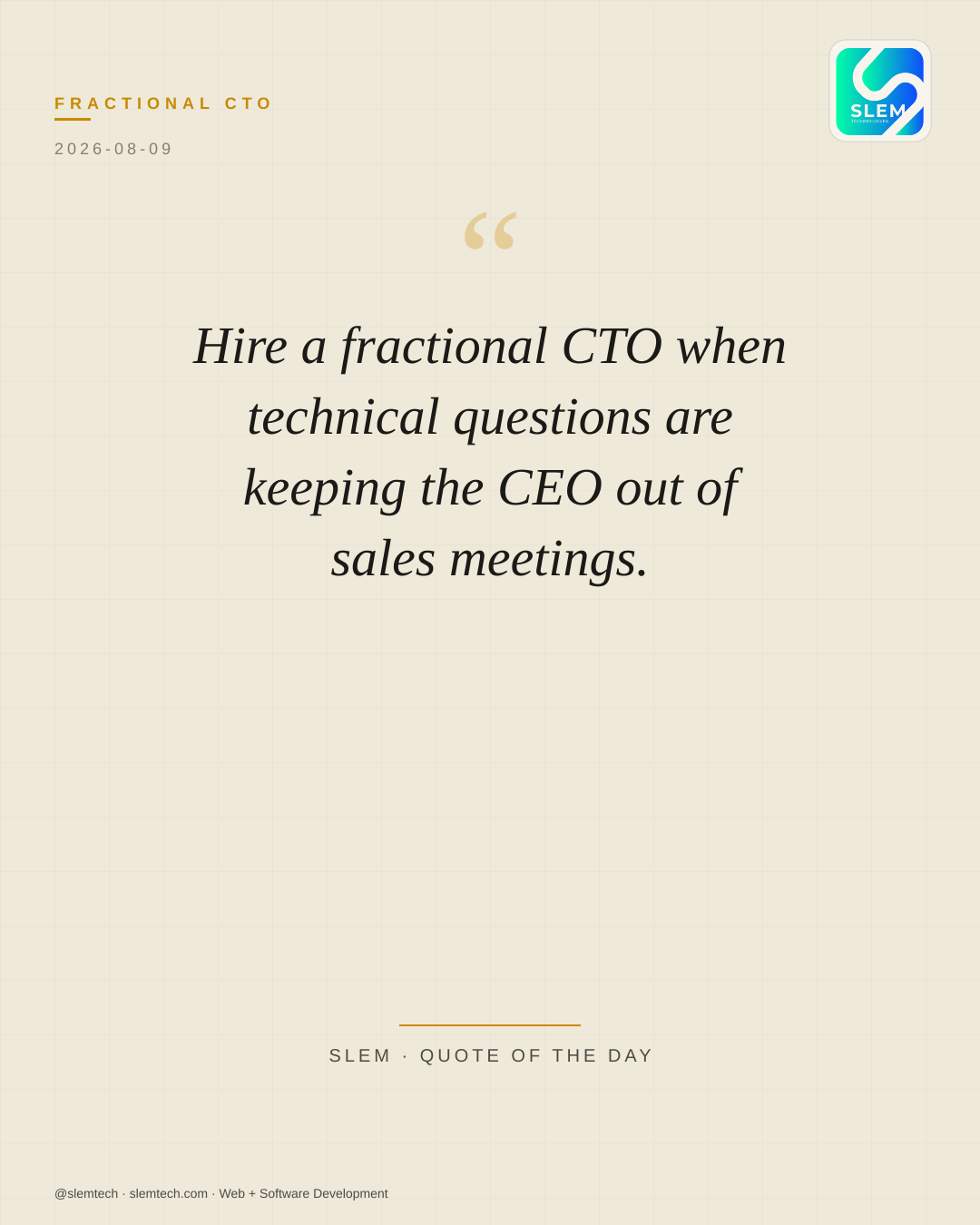 Hire a fractional CTO when technical questions are keeping the CEO out of sales meetings. — SLEM Technologies