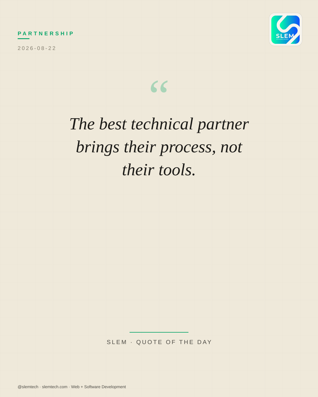 The best technical partner brings their process, not their tools. — SLEM Technologies