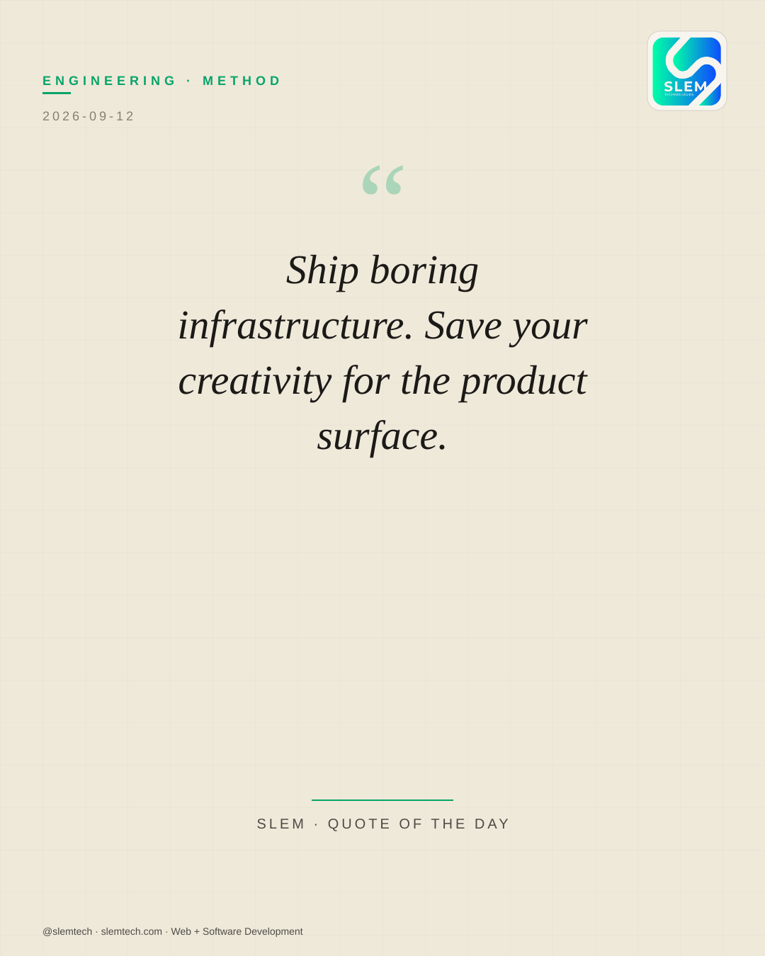 Ship boring infrastructure. Save your creativity for the product surface. — SLEM Technologies
