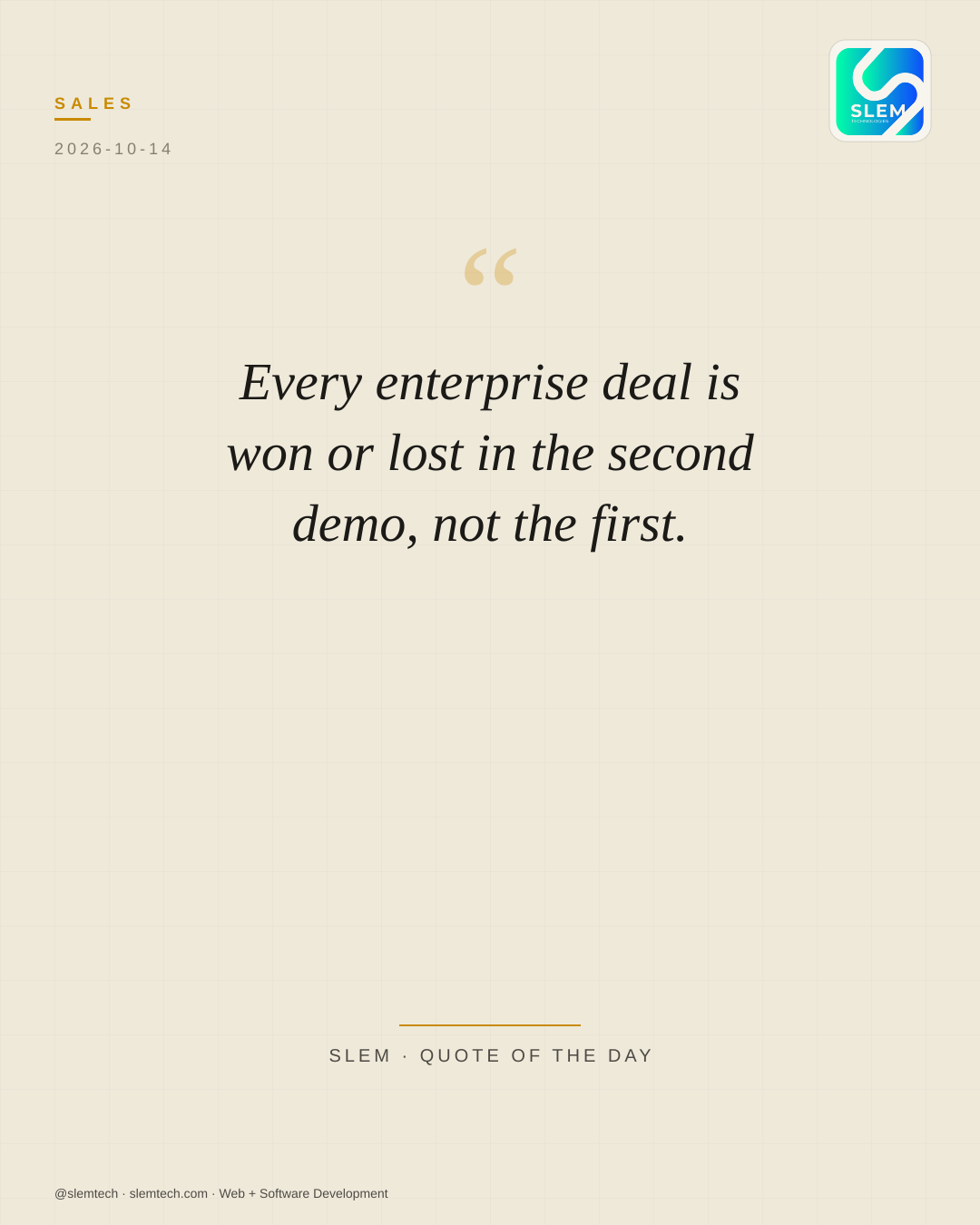 Every enterprise deal is won or lost in the second demo, not the first. — SLEM Technologies