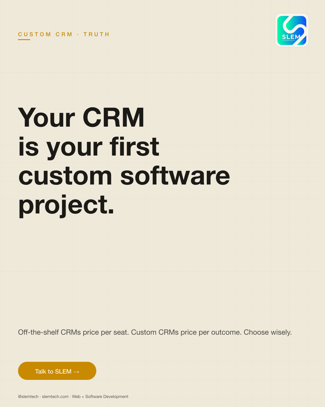 Your CRM is your first custom project — SLEM Technologies